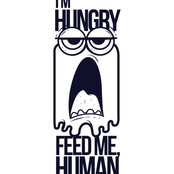 I'm Hungry Feed Me Human Thumbnail